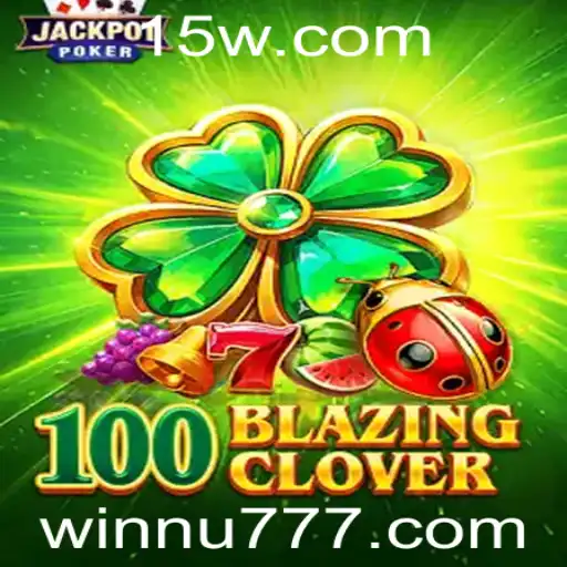 100BlazingClover: Uma Nova Aventura no Mundo dos Jogos